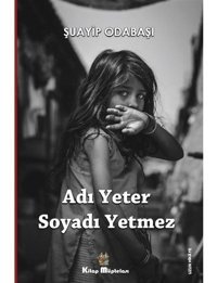 Adı Yeter Soyadı Yetmez - Şuayip Odabaşı - Kitap Müptelası Yayınları