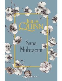 Sana Muhtacım - Julia Quinn - Epsilon Yayınevi