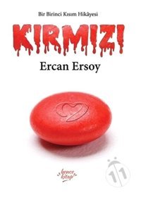 Kırmızı-Bir Birinci Kısım Hikayesi - Ercan Ersoy - Bence Kitap