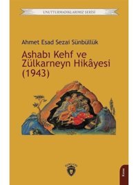 Ashabı Kehf ve Zülkarneyn Hikayesi (1943) Unutturmadıklarımız Serisi - Ahmet Esad Sezai Sünbüllük - Dorlion Yayınevi