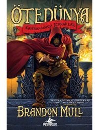 Ötedünya 1 - Kahramansız Topraklar - Brandon Mull - Pegasus