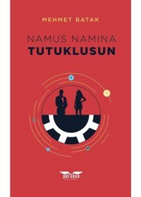 Namus Namına Tutuklusun - Mehmet Batak - Perseus Yayınevi