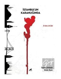 İstanbul'un Karanlığında - Orkide Ünsür - Zeynep Çolakoğlu - Karakarga
