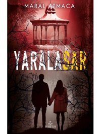 Yaralasar - 4 Ciltsiz - Maral Atmaca - Ephesus Yayınları
