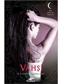 Vahşi - Gece Evi Serisi 4. Kitap - Kristin Cast - P. C. Cast - Pegasus