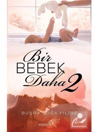 Bir Bebek Daha 2 - Büşra Doğa Yıldız - Müptela Yayınları