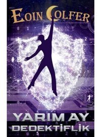 Yarım Ay Dedektiflik - Eoin Colfer - Artemis Yayınları