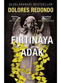 Fırtınaya Adak - 3. Kitap - Dolores Redondo - Koridor Yayıncılık
