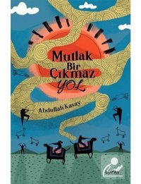 Mutlak Bir Çıkmaz Yol - Abdullah Kasay - Loras Kitap