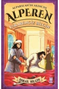 Genç Timaş Alparslan'ın Akıncısı Alperen - Esrarengiz Bilgin / Ismail Bilgin /