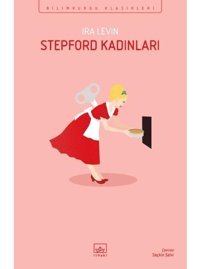 Stepford Kadınları - Bilimkurgu Klasikleri - İra Levin - İthaki Yayınları