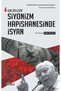 İdeal Kültür Yayıncılık Son Söyleşim Siyonizm Hapishanesinde Isyan