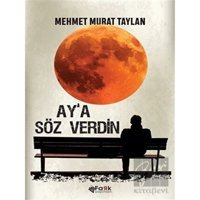 Ay'a Söz Verdin - Mehmet Murat Taylan - Fark Yayınları
