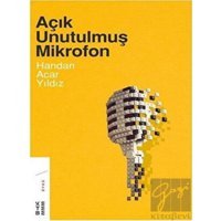 Açık Unutulmuş Mikrofon - Handan Acar Yıldız - Ketebe