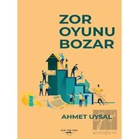 Zor Oyunu Bozar - Ahmet Uysal - Sokak Kitapları Yayınları