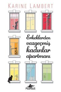 Pegasus Yayınları Erkeklerden Vazgeçmiş Kadınlar Apartmanı - Karine Lambert