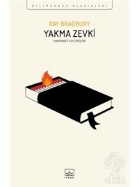 Yakma Zevki: Fahrenheit 451 Öyküleri - Ray Bradbury - İthaki Yayınları