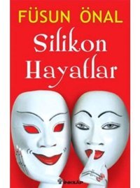 Silikon Hayatlar - Füsun Önal - İnkılap Kitabevi