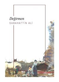 Değirmen - Sabahattin Ali - Dekalog Yayınları