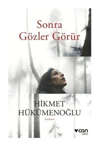 Sonra Gözler Görür - Hikmet Hükümenoğlu - Can Yayınları