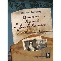 Bilgi Yayınevi - Anne Beni Bekleme