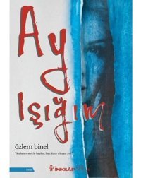 Ay Işığım - Özlem Binel - İnkılap Kitabevi