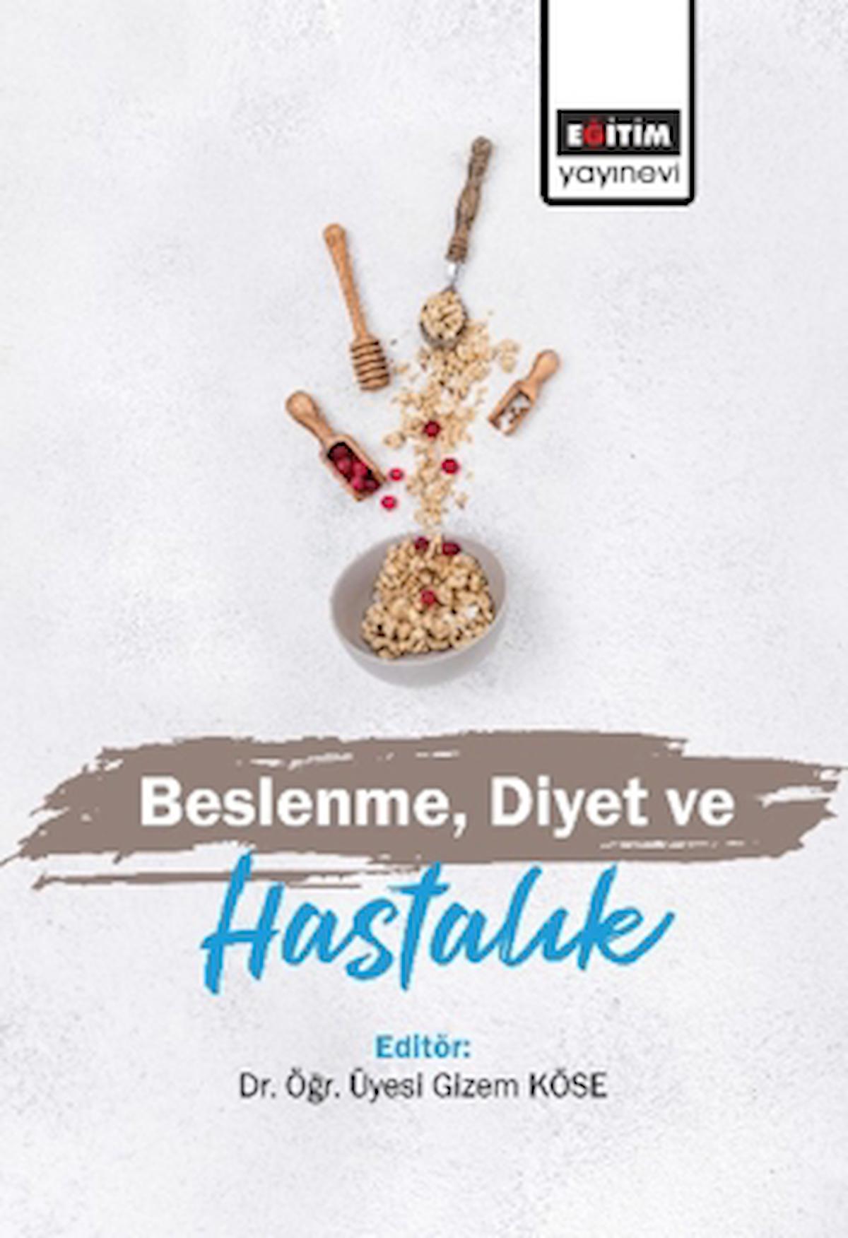 Beslenme, Diyet ve Hastalık / Gizem Köse / Eğitim Yayınevi - Ders Kitapları / 9786258468083