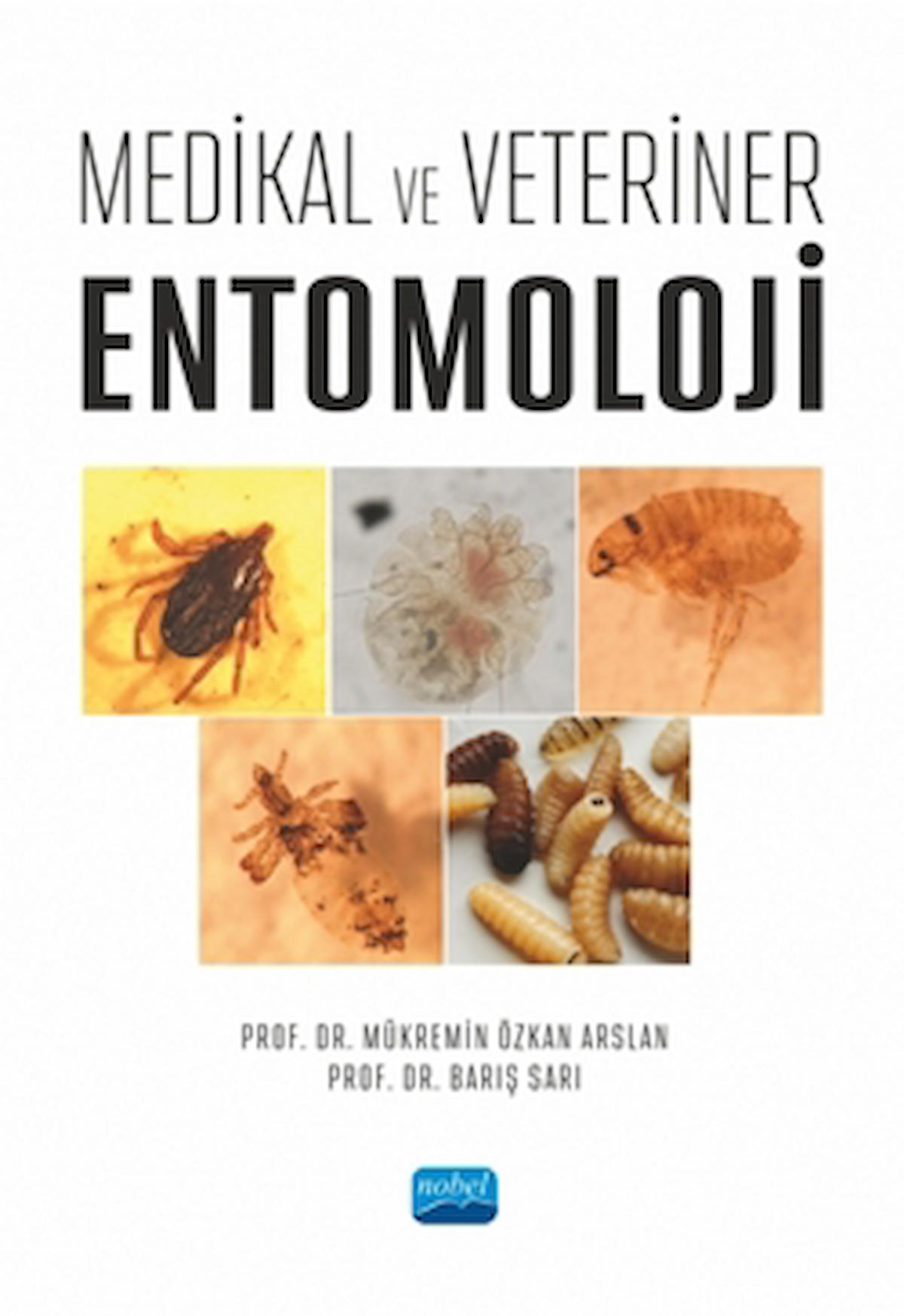 Medikal ve Veteriner Entomoloji / Mükremin Özkan Arslan / Nobel Akademik Yayıncılık / 9786253978495