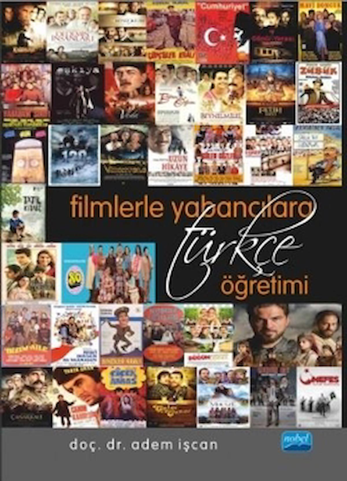Filmlerle Yabancılara Türkçe Öğretimi / Adem İşcan / Nobel Akademik Yayıncılık / 9786053205920