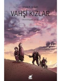 Vahşi Kızlar - Ursula K. Le Guin - Ayrıntı Yayınları
