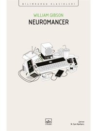 Neuromancer - Bilimkurgu Klasikleri - William Gibson - İthaki Yayınları