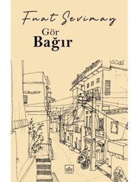 Gör Bağır - Fuat Sevimay - İthaki Yayınları