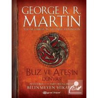 Buz ve Ateşin Dünyası - Westeros'un ve Taht Oyunları'nın Bilinmeyen Hikayesi - George R. R. Martin - Epsilon Yayınevi