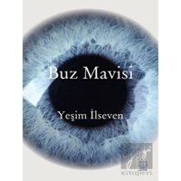 Buz Mavisi - Yeşim İlseven - Luna Yayınları