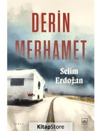 Derin Merhamet - Selim Erdoğan - İthaki Yayınları