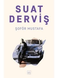 Şoför Mustafa - Suat Derviş - İthaki Yayınları