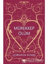 Mürekkep Ölüm - Cornelia Funke - Akılçelen Kitaplar