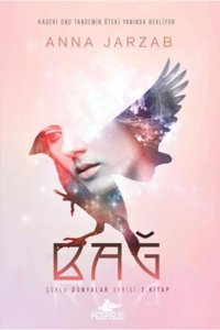 Pegasus Yayınları Bağ - Çoklu Dünyalar Serisi 2 & Anna Jarzab
