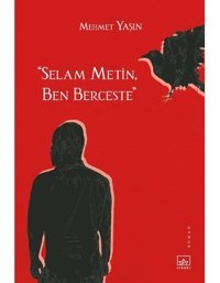 Selam Metin, Ben Berceste - Mehmet Yaşın - İthaki Yayınları