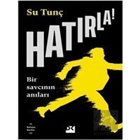 Hatırla - Bir Savcının Anıları - Su Tunç - Doğan Kitap