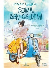 Roma Ben Geldim! - Pınar Gencal - Ephesus Yayınları
