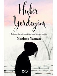 Hiçbir Yerdeyim - Nazime Yaman - Bengisu Yayınları