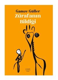 Everest Yayınları Zürafanın Bildiği / Gamze Güller / Everest Yayınları / 9786253691196