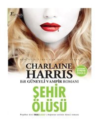 Şehir Ölüsü - Sookie Stackhouse serisi 2.Kitap - Charlaine Harris - Artemis Yayınları