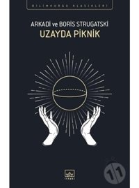 Uzayda Piknik - Boris Strugatski - Arkadi Strugatski - İthaki Yayınları