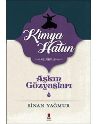 Kimya Hatun-Aşkın Gözyaşları 3 - Sinan Yağmur - Kapı Yayınları