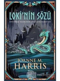 Loki'nin Sözü-Oyunbaz Tanrının Destansı Hikayesi - Joanne M. Harris - İthaki Yayınları