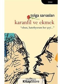 Karanfil ve Ekmek - Tolga Sarıaslan - Telgrafhane Yayınları