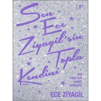 Sen Ece Ziyagil'sin Topla Kendini - Ece Ziyagil - Artemis Yayınları