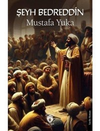 Şeyh Bedreddin - Mustafa Yuka - Dorlion Yayınevi